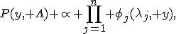 P(y, \Lambda) \propto \prod_{j=1}^n \phi_j(\lambda_j, y),