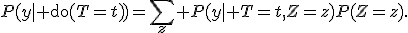 P(y\mid \operatorname{do}(T=t))=\sum_z P(y\mid T=t,Z=z)P(Z=z).