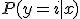 P(y = i \mid x)