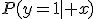 P(y=1\mid x)