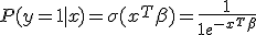 P(y=1 \mid x) = \sigma(x^T \beta) = \frac{1}{1 + e^{-x^T \beta}}