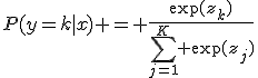 
P(y=k|x) = \frac{\exp(z_k)}{\sum_{j=1}^K \exp(z_j)}
