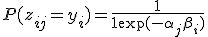 P(z_{ij} = y_i) = \frac{1}{1 + \exp(-\alpha_j \beta_i)}