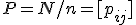 P=N/n=[p_{ij}]
