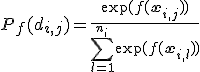 P_{f}(d_{i,j}) = \frac{\exp(f(\mathbf{x}_{i,j}))}{\sum_{l=1}^{n_i} \exp(f(\mathbf{x}_{i,l}))}