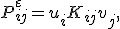 P_{ij}^\varepsilon = u_i K_{ij} v_j,