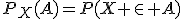P_X(A)=P(X \in A)