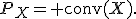 P_X={\rm conv}(X).