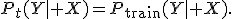 P_t(Y\mid X)=P_{\mathrm{train}}(Y\mid X).