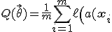 Q(\vec{\theta})=\frac{1}{m}\sum_{i=1}^{m}\ell\left(a(\mathbf{x}_i;\vec{\theta}),y_i\right),