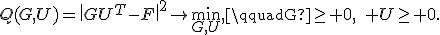
Q(G,U)=\|GU^T-F\|^2\to\min_{G,U},
\qquad
G\geq 0,\quad U\geq 0.
