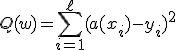 Q(w) = \sum_{i=1}^{\ell}(a(x_i)-y_i)^2