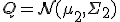 Q = \mathcal{N}(\mu_2, \Sigma_2)