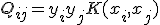 Q_{ij} = y_i y_j K(x_i, x_j)