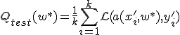 Q_{test}(w^*) = \frac{1}{k} \sum_{i=1}^k \mathcal{L}(a(x'_i, w^*), y'_i)