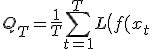 
Q_T
=
\frac{1}{T}
\sum_{t=1}^{T}
L\bigl(f(x_t;\theta_{t-1}),y_t\bigr).
