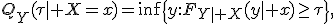 
Q_Y(\tau\mid X=x)=\inf\{y:F_{Y\mid X}(y\mid x)\geq\tau\},
