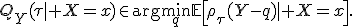 
Q_Y(\tau\mid X=x)\in\arg\min_q\mathbb{E}\left[\rho_\tau(Y-q)\mid X=x\right].

