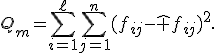 
Q_m=
\sum_{i=1}^{\ell}
\sum_{j=1}^{n}
(f_{ij}-\widehat f_{ij})^2.
