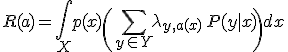 R(a) = \int_X p(x) \left( \sum_{y \in Y} \lambda_{y, a(x)} \, P(y \mid x) \right) dx