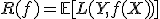 R(f)=\mathbb{E}[L(Y,f(X))]