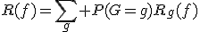 
R(f)=\sum_g P(G=g)R_g(f)
