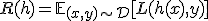 R(h) = \mathbb{E}_{(x,y) \sim \mathcal{D}} [L(h(x), y)]