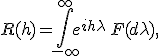 R(h)=\int_{-\infty}^{\infty}e^{ih\lambda}\,F(d\lambda),