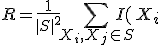 R = \frac{1}{|S|^2}\sum_{X_i, X_j \in S} I(X_i; X_j)