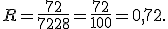 R = \frac{72}{72+28}=\frac{72}{100}=0{,}72.