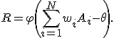 R = \varphi \left( \sum_{i=1}^{N} w_i A_i - \theta \right).
