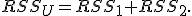 RSS_U=RSS_1+RSS_2.