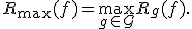 
R_{\max}(f)=\max_{g\in\mathcal{G}}R_g(f).
