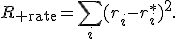 R_{\rm rate}=\sum_i(r_i-r_i^*)^2.