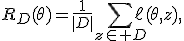 
R_D(\theta)=\frac{1}{|D|}\sum_{z\in D}\ell(\theta,z),

