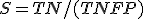 S = TN/(TN+FP)
