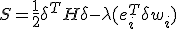 S=\frac{1}{2}\delta^T H\delta -\lambda (e_i^T \delta +w_i)