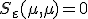 S_\varepsilon(\mu,\mu) = 0