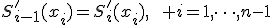 S_{i-1}'(x_i)=S_i'(x_i),\qquad i=1,\dots,n-1;