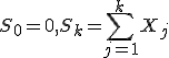 S_0 = 0, S_k = \sum_{j=1}^k X_j