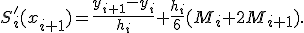 S_i'(x_{i+1})=\frac{y_{i+1}-y_i}{h_i}+\frac{h_i}{6}(M_i+2M_{i+1}).
