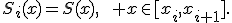 S_i(x)=S(x),\qquad x\in[x_i,x_{i+1}].