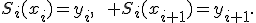 S_i(x_i)=y_i,\qquad S_i(x_{i+1})=y_{i+1}.