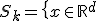 S_k = \{x \in \mathbb{R}^d&nbsp;: \rho(x, e_k) \le R_k\}