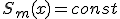 S_m(x)=const