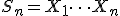 S_n = X_1 + \dots + X_n