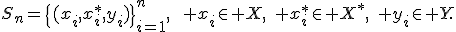 S_n=\{(x_i,x_i^*,y_i)\}_{i=1}^{n},\qquad x_i\in X,\quad x_i^*\in X^*,\quad y_i\in Y.