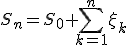 S_n=S_0+\sum_{k=1}^{n}\xi_k