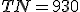 TN=930