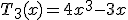 T_3(x) = 4x^3 - 3x